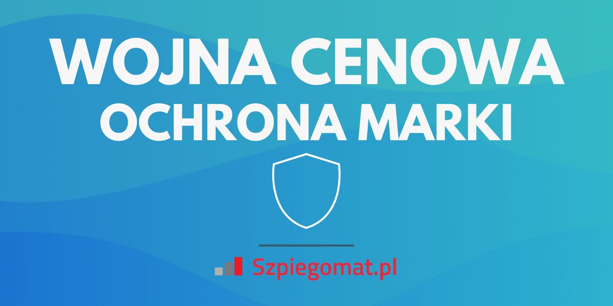 Wojna cenowa? Zobacz, jak chronić swoją markę