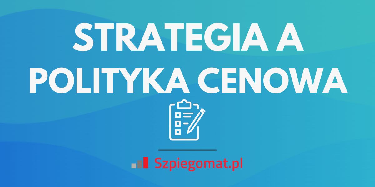 Strategia cenowa a polityka cenowa – czym się różnią?