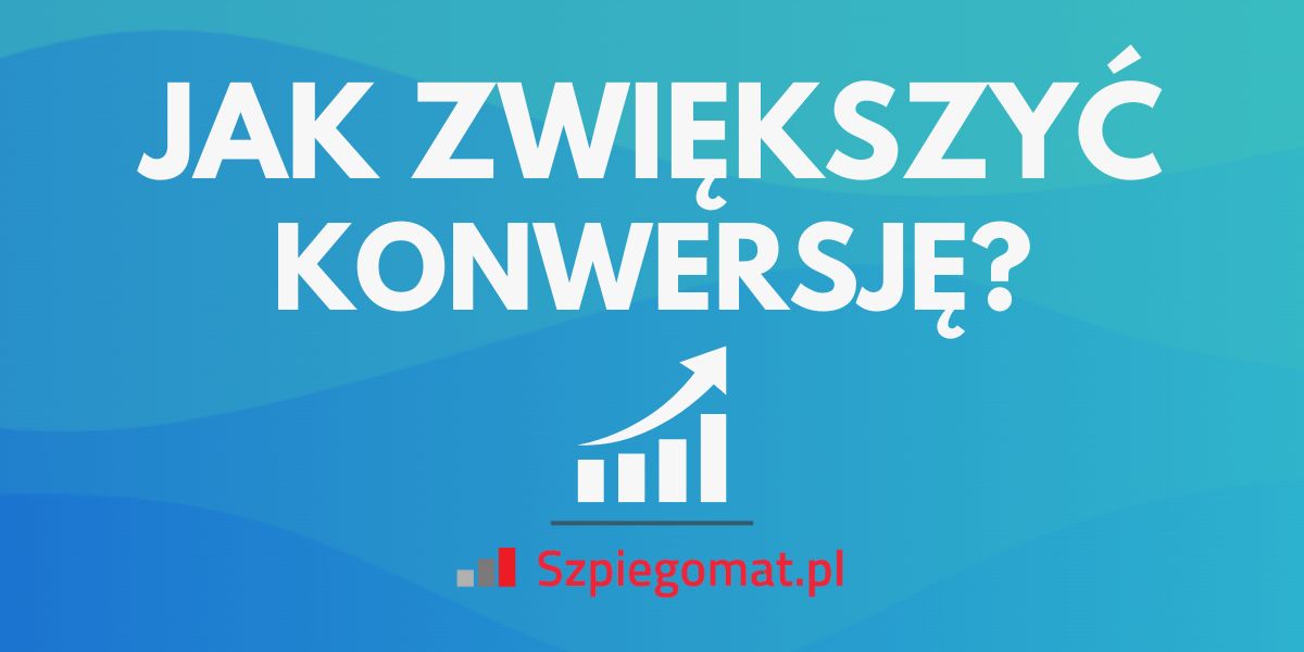Jak zwiększyć konwersję w sklepie internetowym – 7 skutecznych sposobów