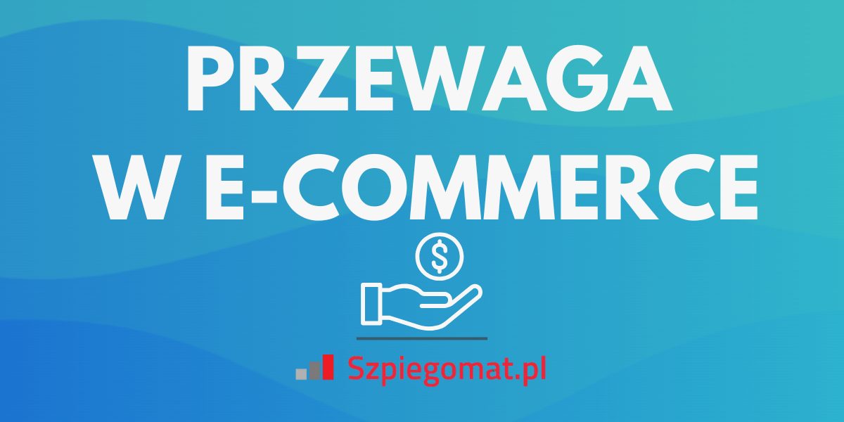 Problemy z wyprzedzeniem konkurencji? – 5 powodów, przez które nie możesz uzyskać przewagi w e-commerce