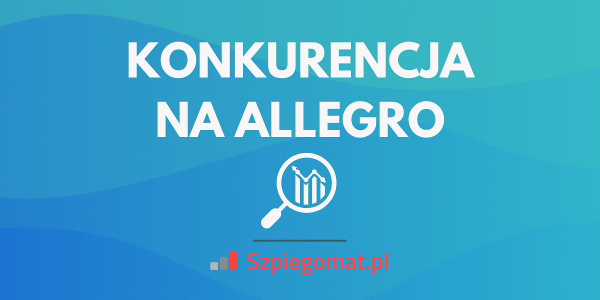 Konkurencja na Allegro – jak ją pokonać?