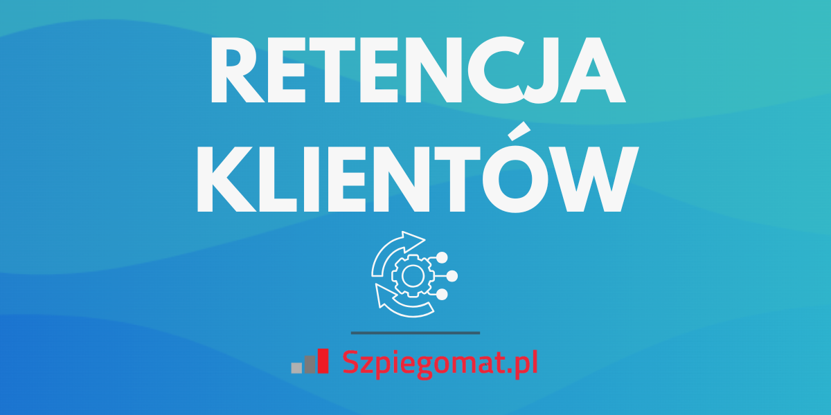 Retencja klientów w e-commerce – czym jest i jak ją zwiększyć?