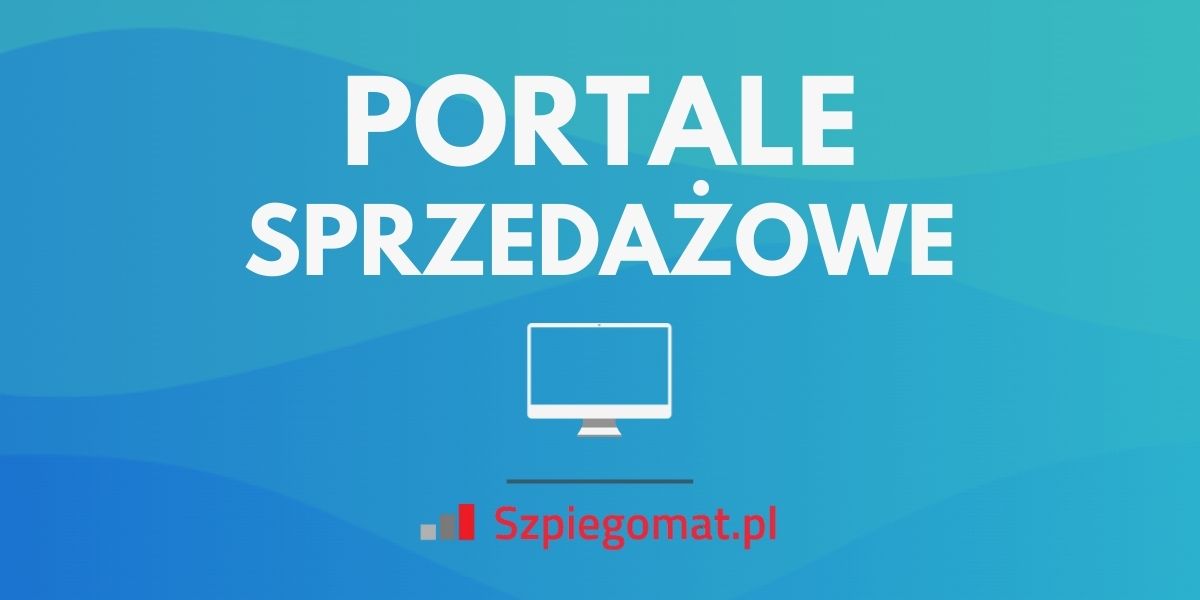 Serwisy i portale sprzedażowe – gdzie warto sprzedawać?