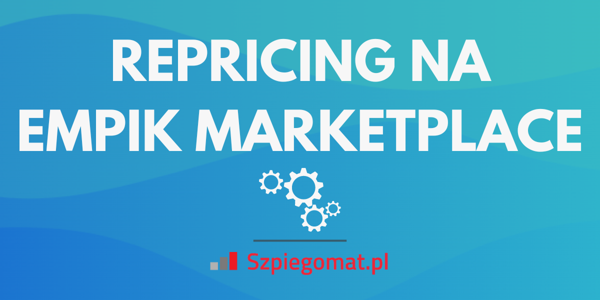 Repricing na Empik Marketplace: skuteczna optymalizacja sprzedaży