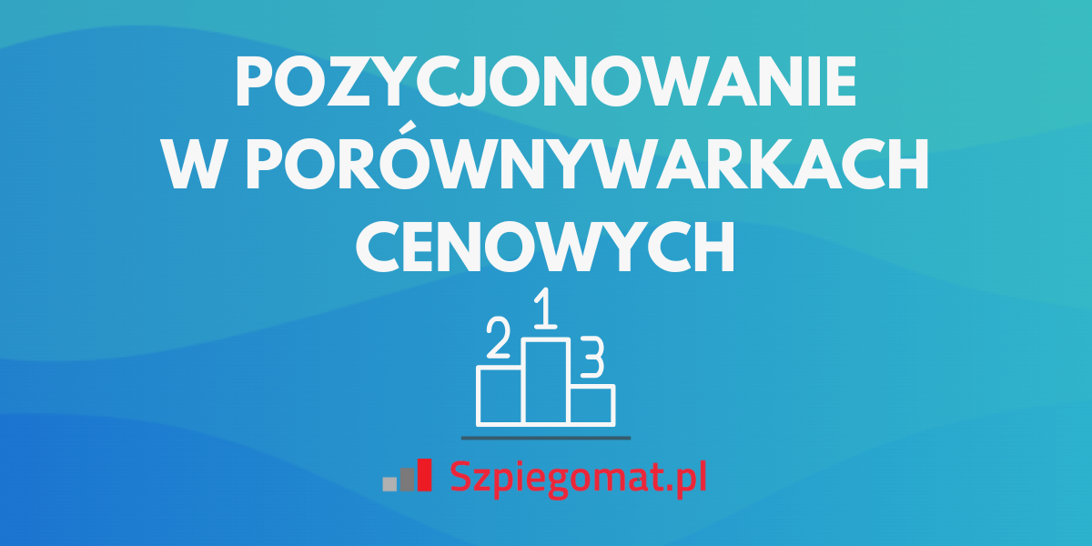 Pozycjonowanie ofert w porównywarkach cenowych