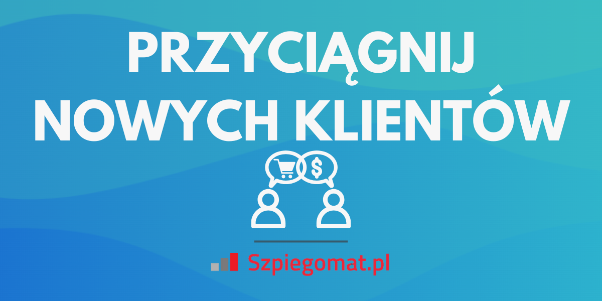 Jak przyciągnąć nowych klientów do e-sklepu w 2025 roku?